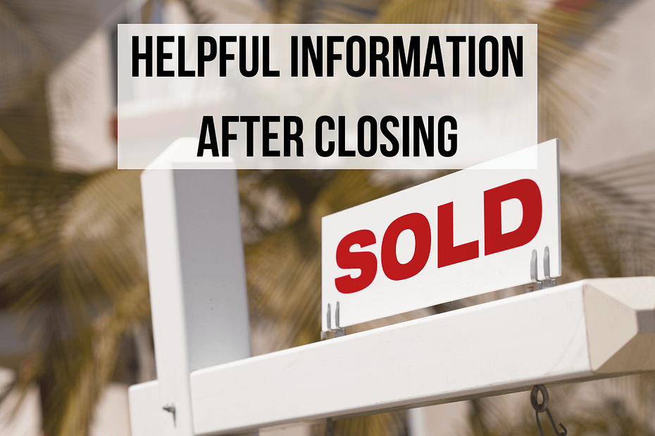 Helpful Information After Closing Selling Cape Coral